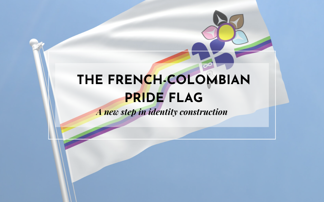 The French-Colombian Pride Flag: A New Step in Identity Construction