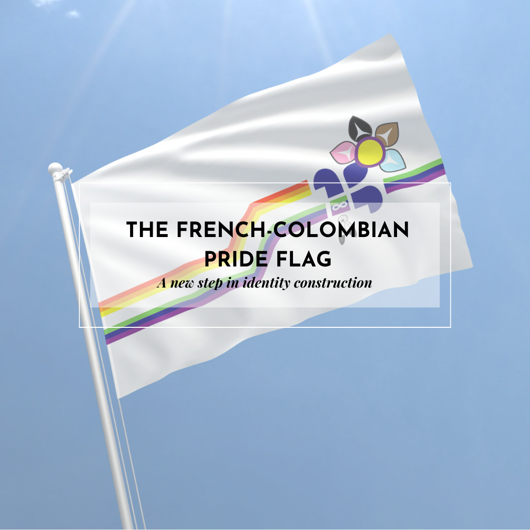 The French-Colombian Pride Flag: A New Step in Identity Construction
