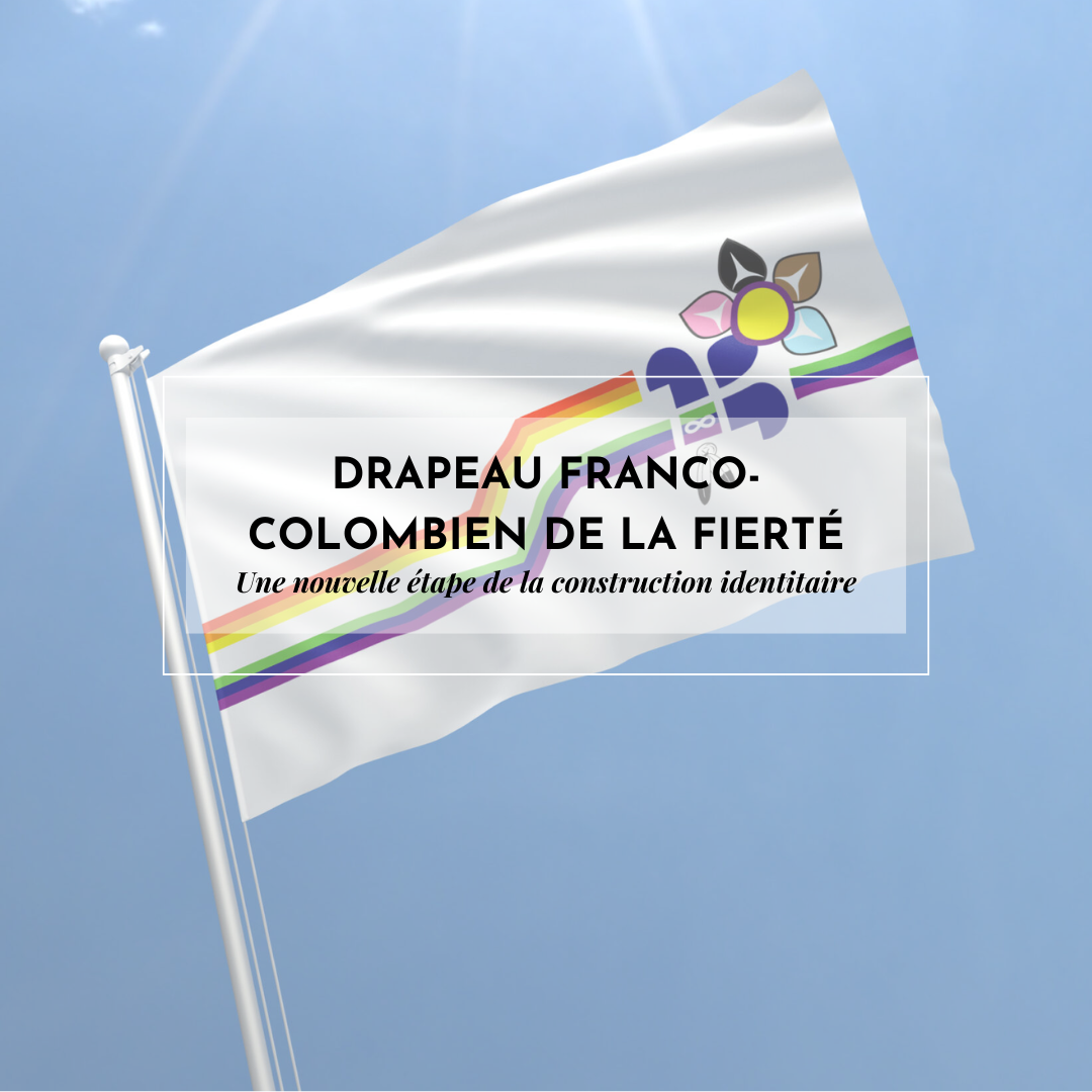 Le drapeau franco-colombien de la fierté : une nouvelle étape de la construction identitaire en milieu minoritaire